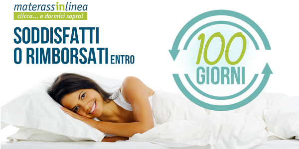 Prova il materasso per 100 notti e se non sei soddisfatto lo restituisci